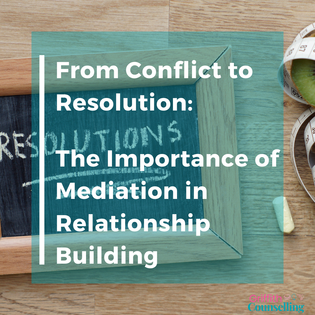 From Conflict to Resolution: The Importance of Mediation in Relationship Building